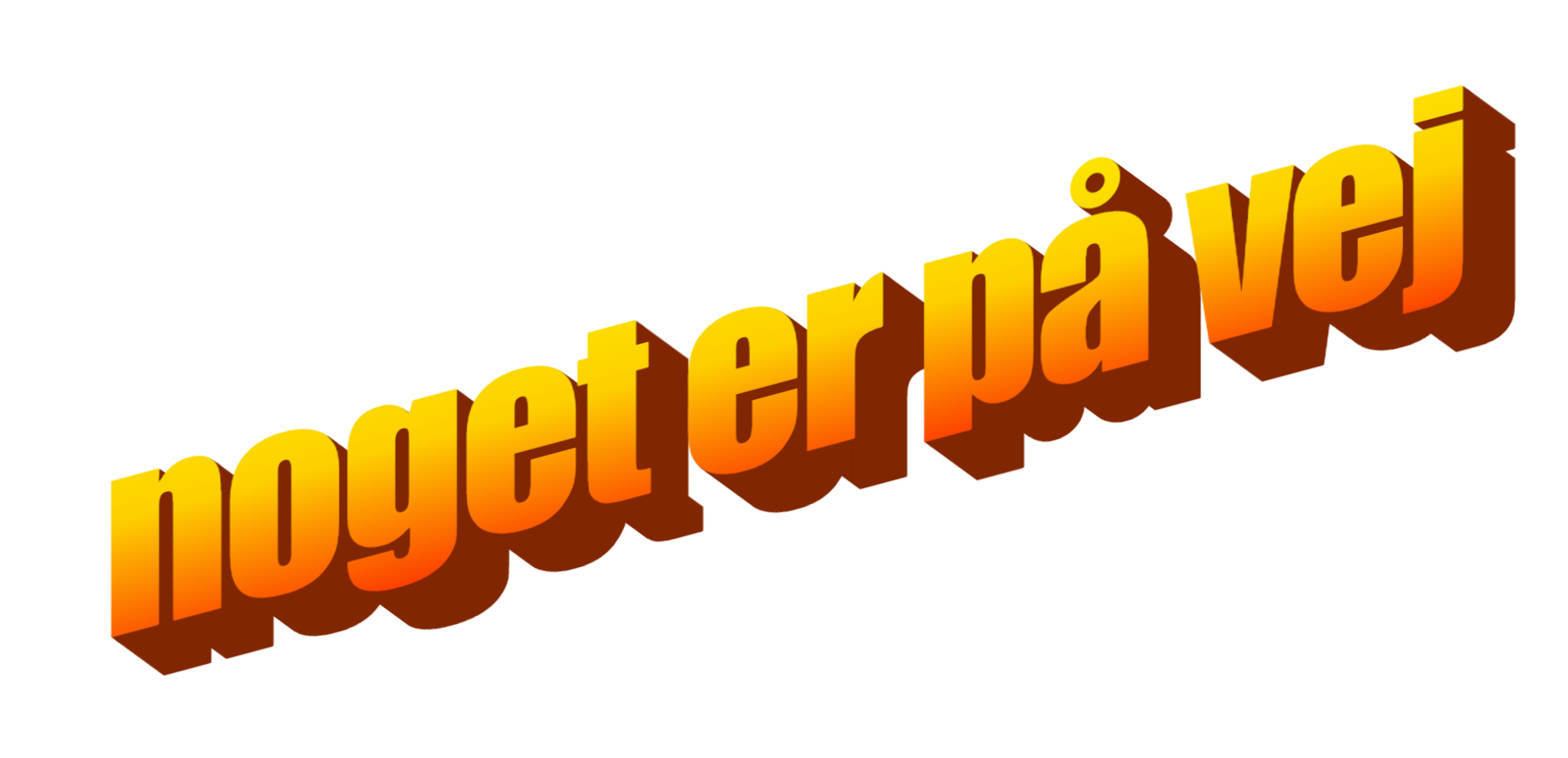 noget er på vej